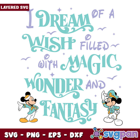 I Dream of A Wish Filled With Magic Wonder and Fantasy svg, Disney characters svg, Digital Download