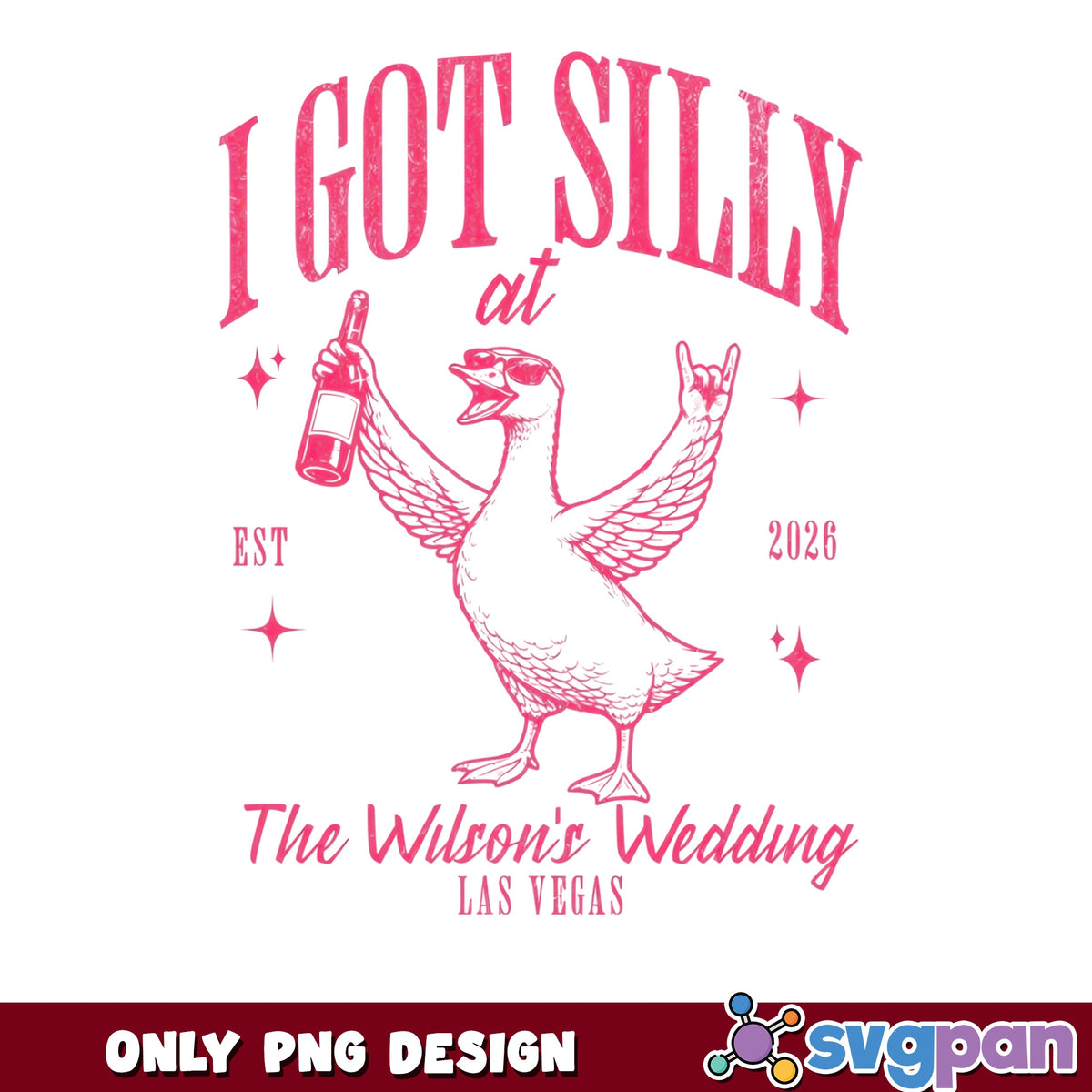 I Got Silly At The Wedding Goose PNG, Bachelorette PNG, Funny Wedding PNG