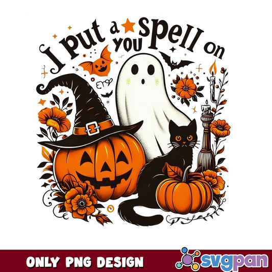 I Put A Spell On You Halloween PNG, Ghost Pumpkin PNG, Witch PNG