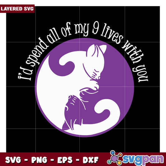 I'd spend all of my 9 lives with you, cute cat SVG design for lovers