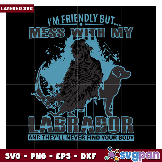 I'm Friendly But Mess With My Labrador Design, Perfect for Dog Lovers