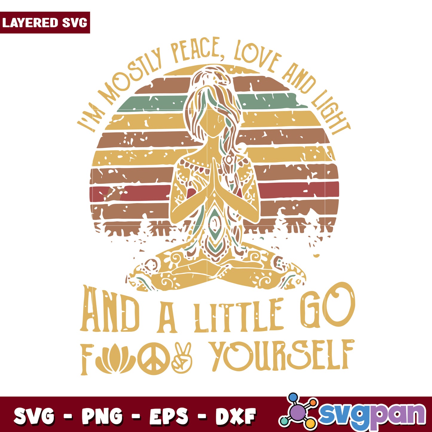 I'm Mostly Peace Love and Light Yoga Design SVG, Perfect for Crafts