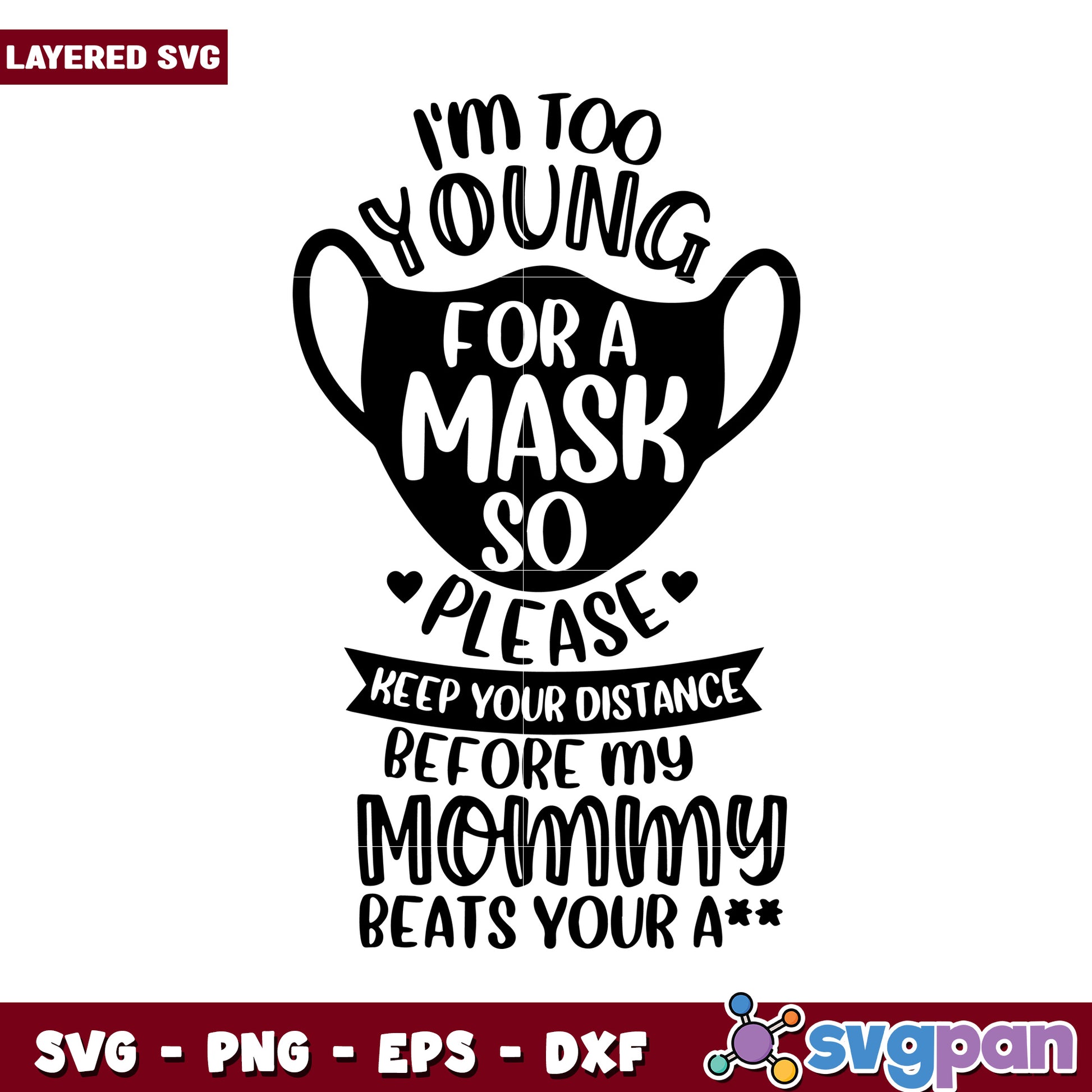 I'm Too Young for a Mask So Please Keep Your Distance Today