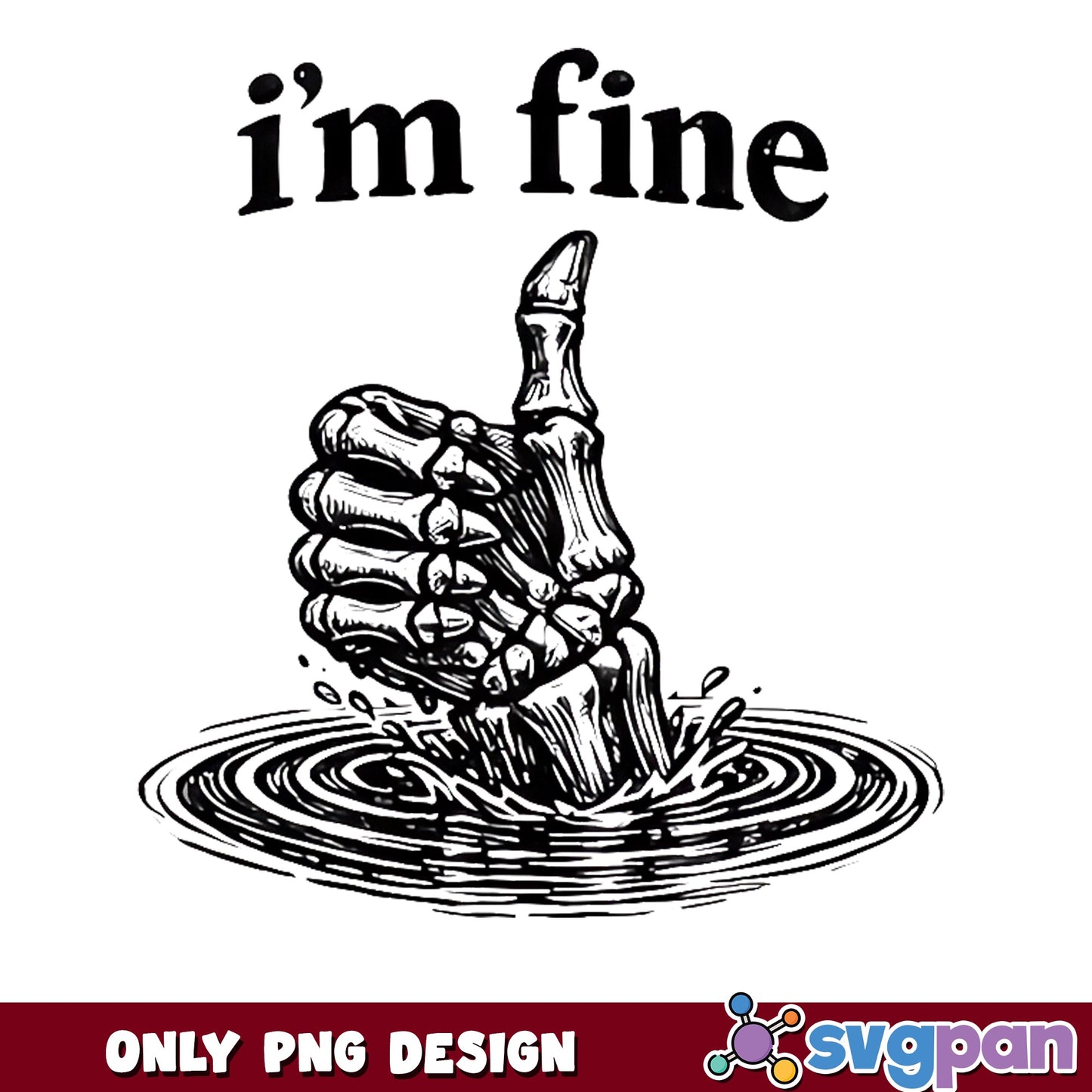 I'm Fine Skeleton Hand Thumbs Up PNG, Funny Skeleton PNG, Halloween PNG