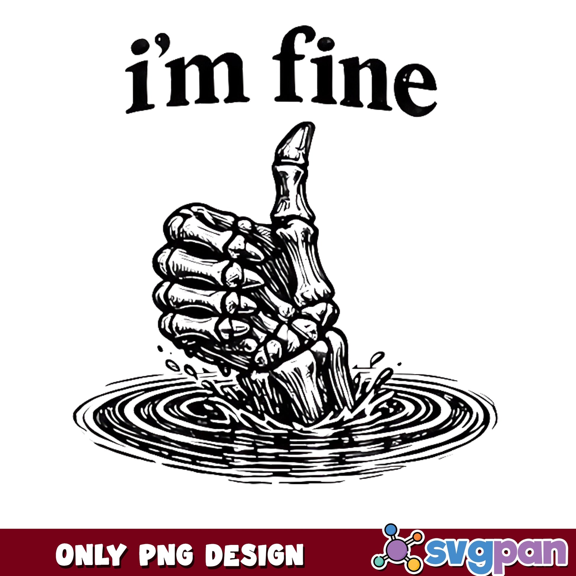 I'm Fine Skeleton Hand Thumbs Up PNG, Funny Skeleton PNG, Halloween PNG