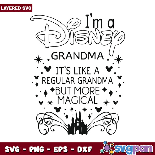 I'm a Disney Grandma SVG Design, More Magical Than Regular Grandmas