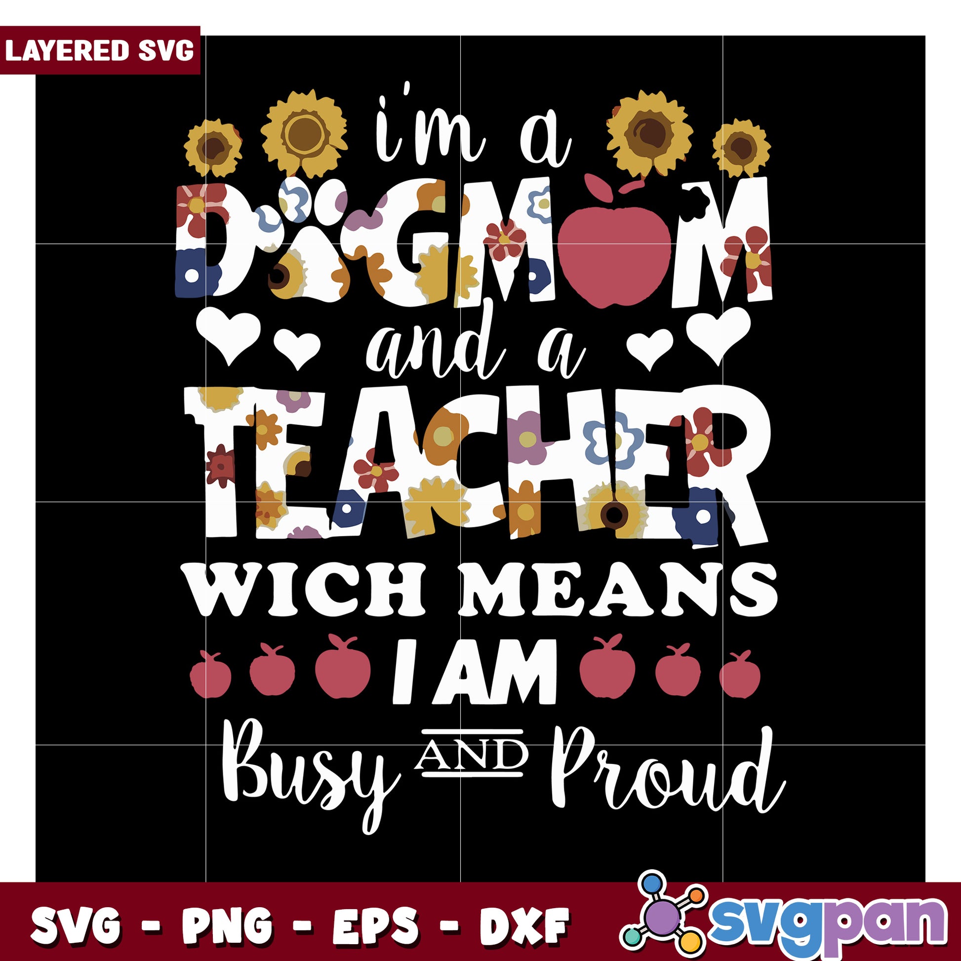 I'm a Dog Mom and a Teacher SVG Design, Perfect for Busy Lives
