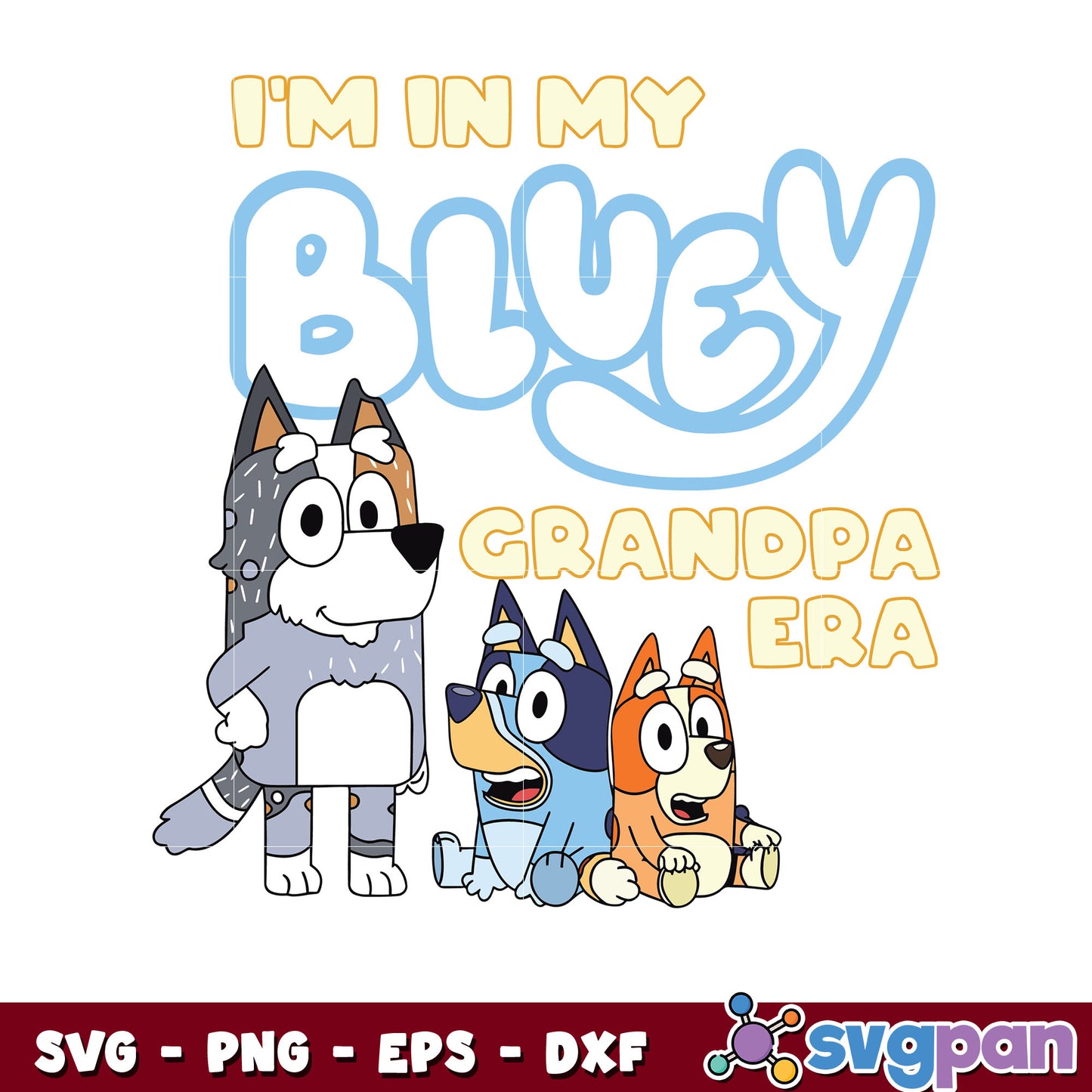 I'm in my bluey grandpa era svg, bluey family svg, cartoon svg