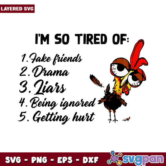 I'm so tired of fake friends and drama, funny chicken SVG design