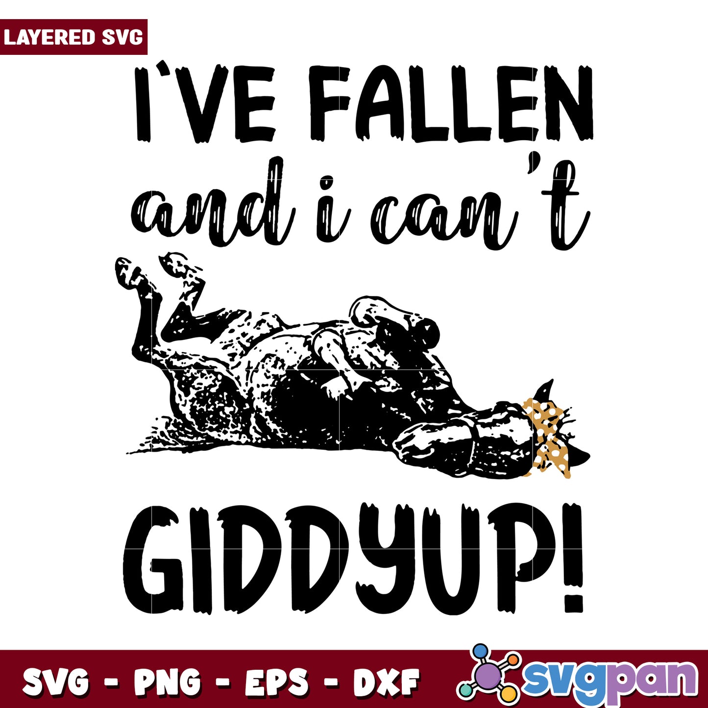 I've Fallen and I Can't Giddyup, Fun Horse SVG Design for Crafters