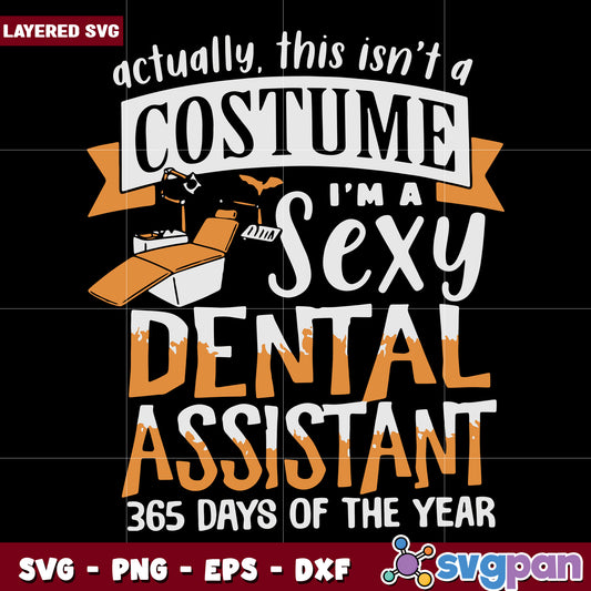 I am sexy dental assistant svg, halloween time svg, trick or treat svg
