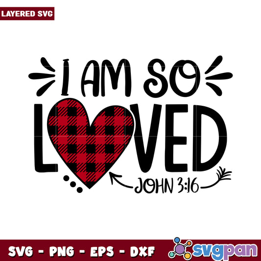 I am so loved heart design for crafts, featuring John 316 SVG