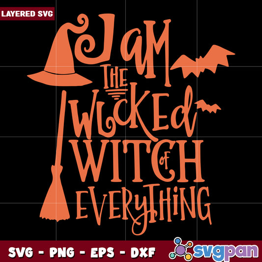 I am teh wicked witch everything svg, halloween time svg, trick or treat svg