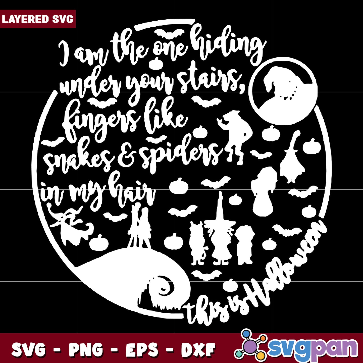 I am the one hiding under your stairs fingers like snake & in my hair Halloween svg, halloween time svg, trick or treat svg