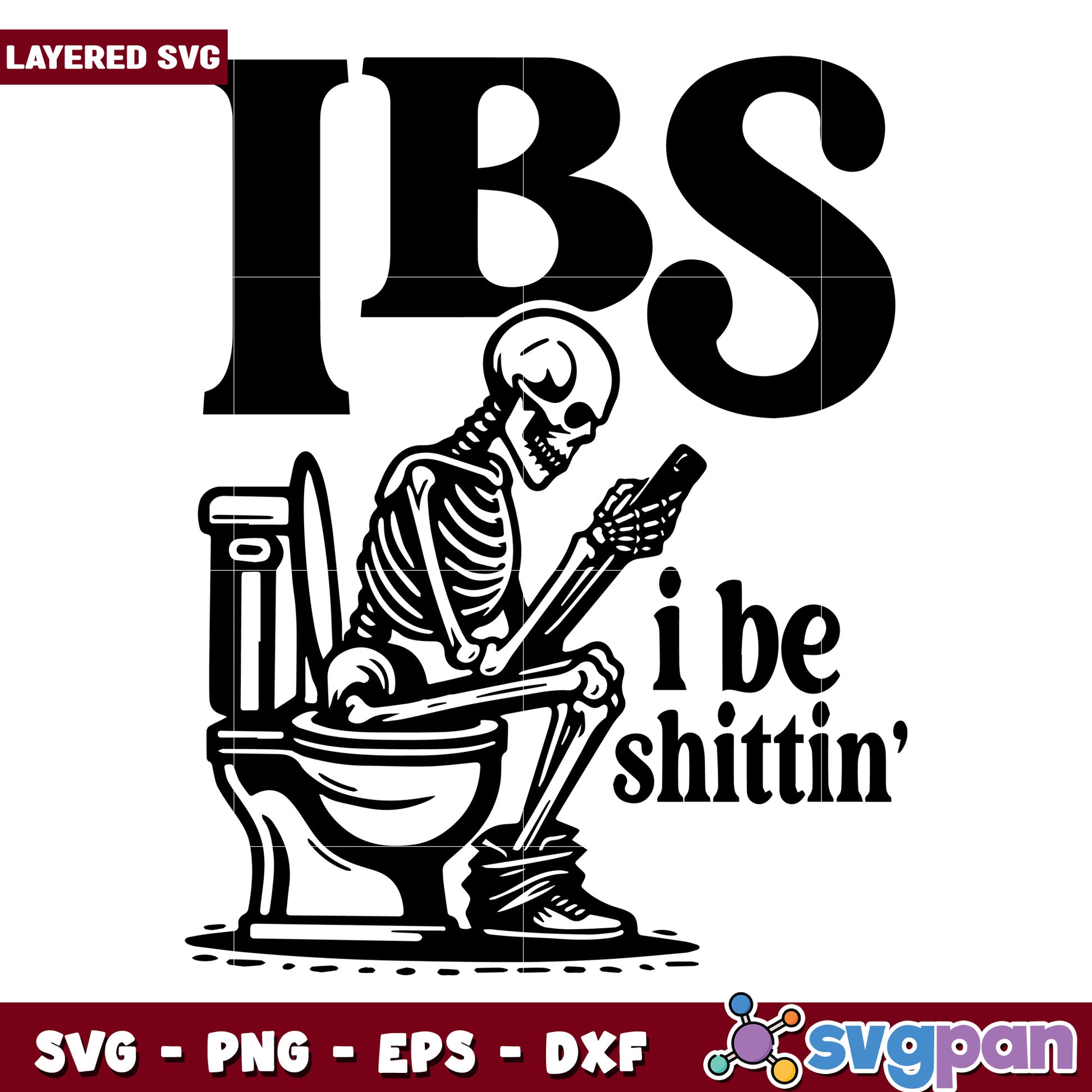 Ibs i be shittin design svg, hilarious quotes​ svg, animal memes svg