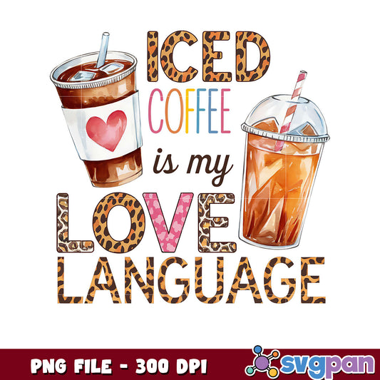 Iced Coffee Love Language, Cute PNG Design for Print