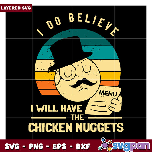 I do believe I will have the chicken nuggets SVG design