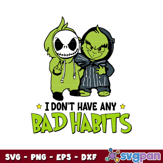 I dont have any bad habits grinch skellington svg