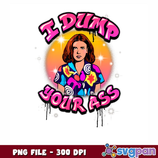 I dump your ass png, hawkins kids png, stranger things 5 png