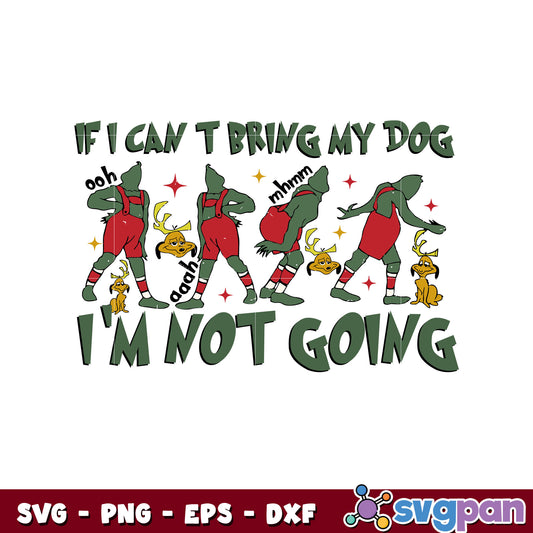 If I cant bring my dog im not going grinch max svg