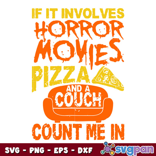 If It Involves Horror Movies Pizza And Couch Count Me In svg