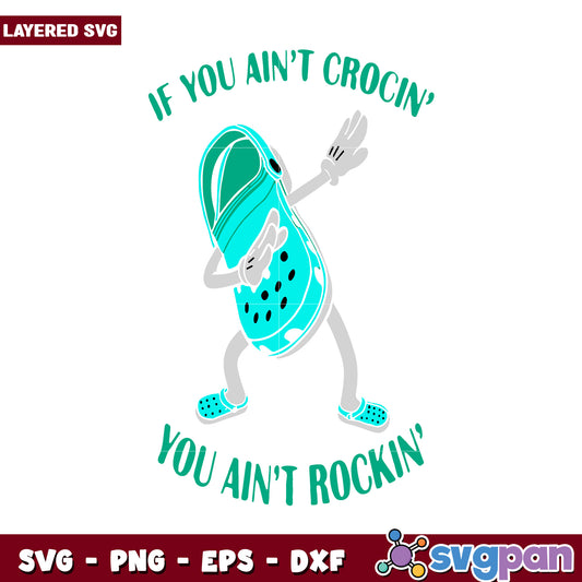 If You Ain't Crocin You Ain't Rockin Funny Crocs SVG Design