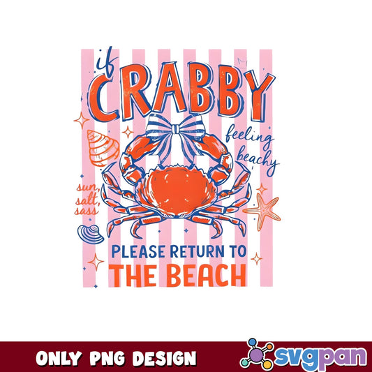 If Crabby Please Return To The Beach PNG, Crabby Crab PNG, Summer Beach PNG
