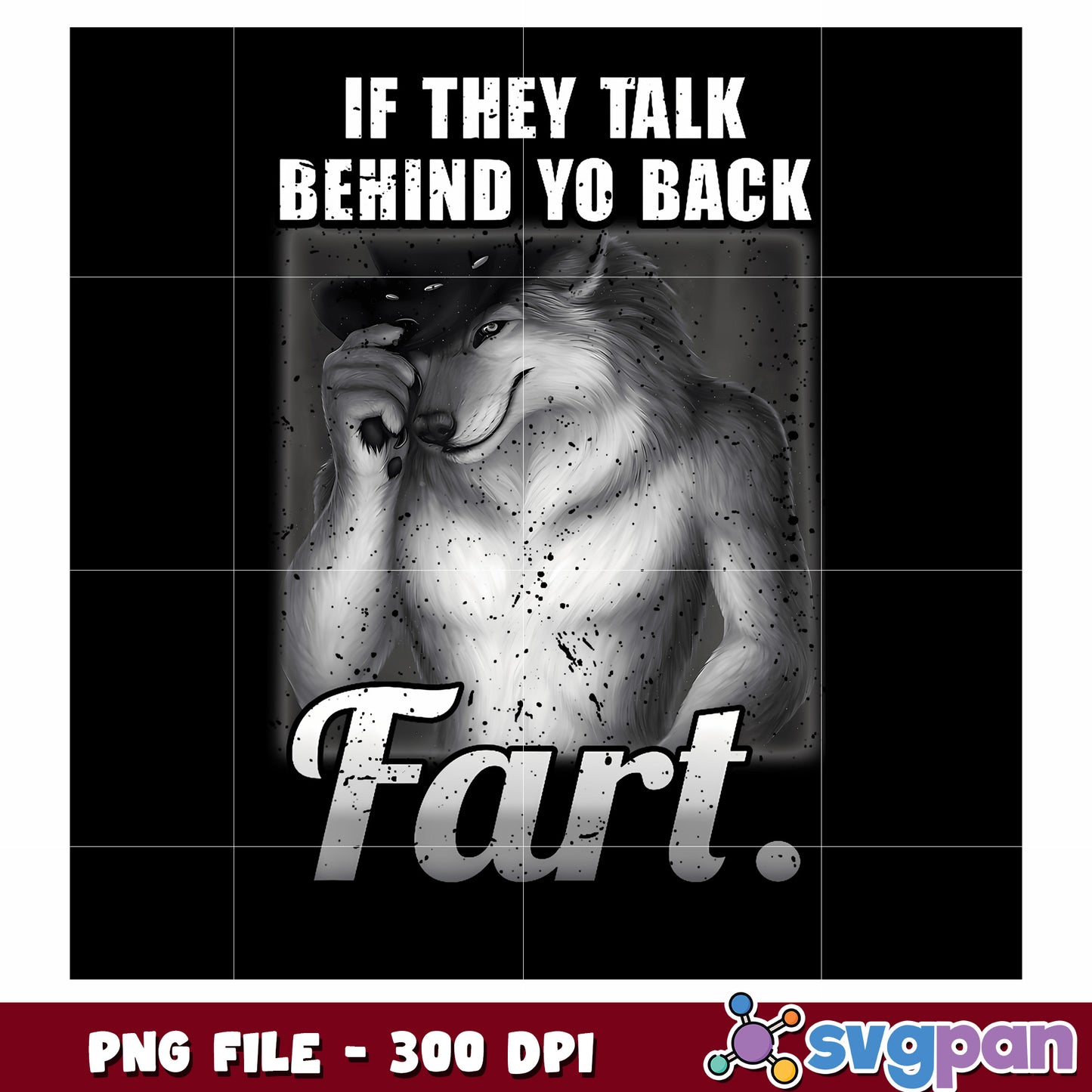 If they talk behind yo back png, funny quotes png, wolf png
