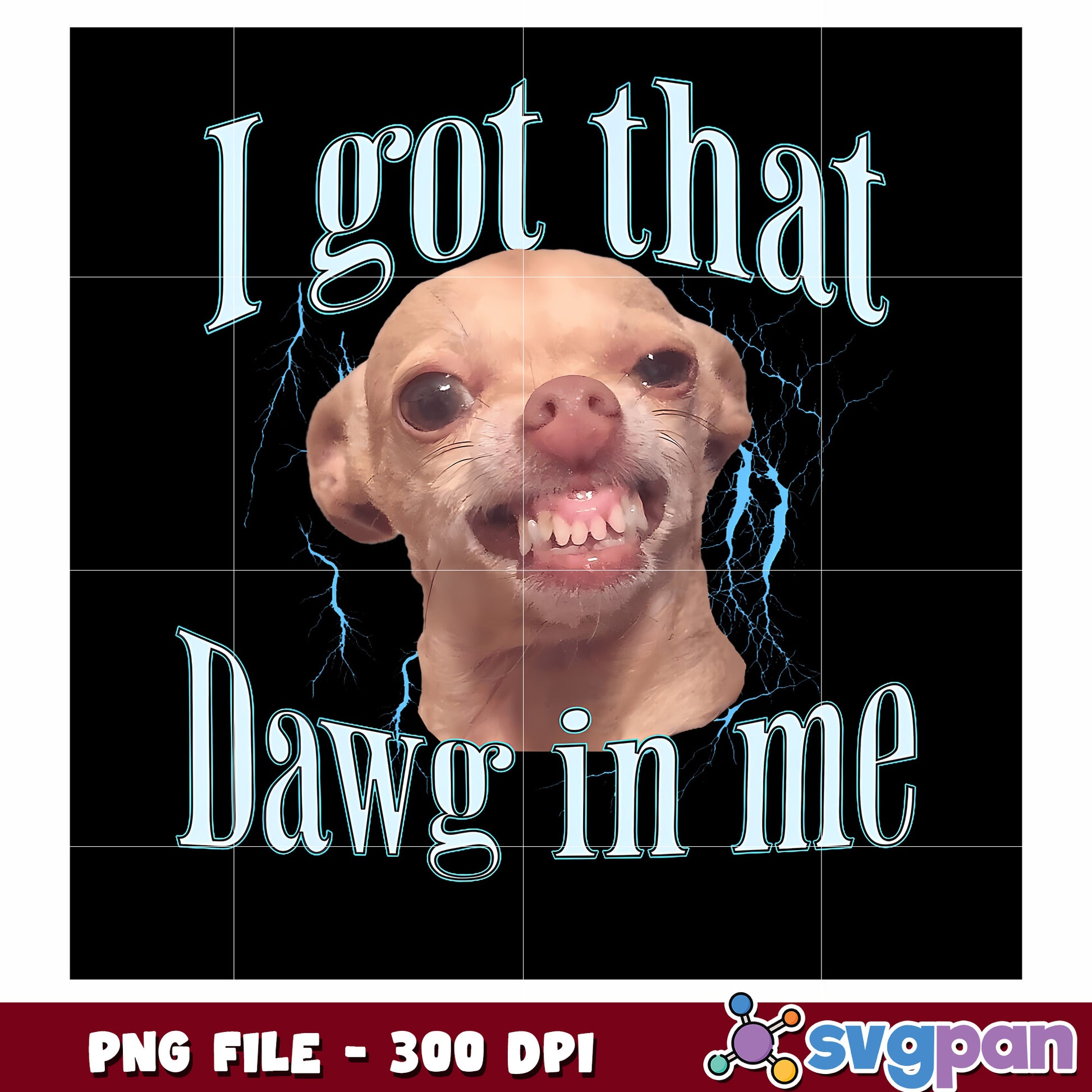 I got that dawg in me png, bold quote png, confident phrase png