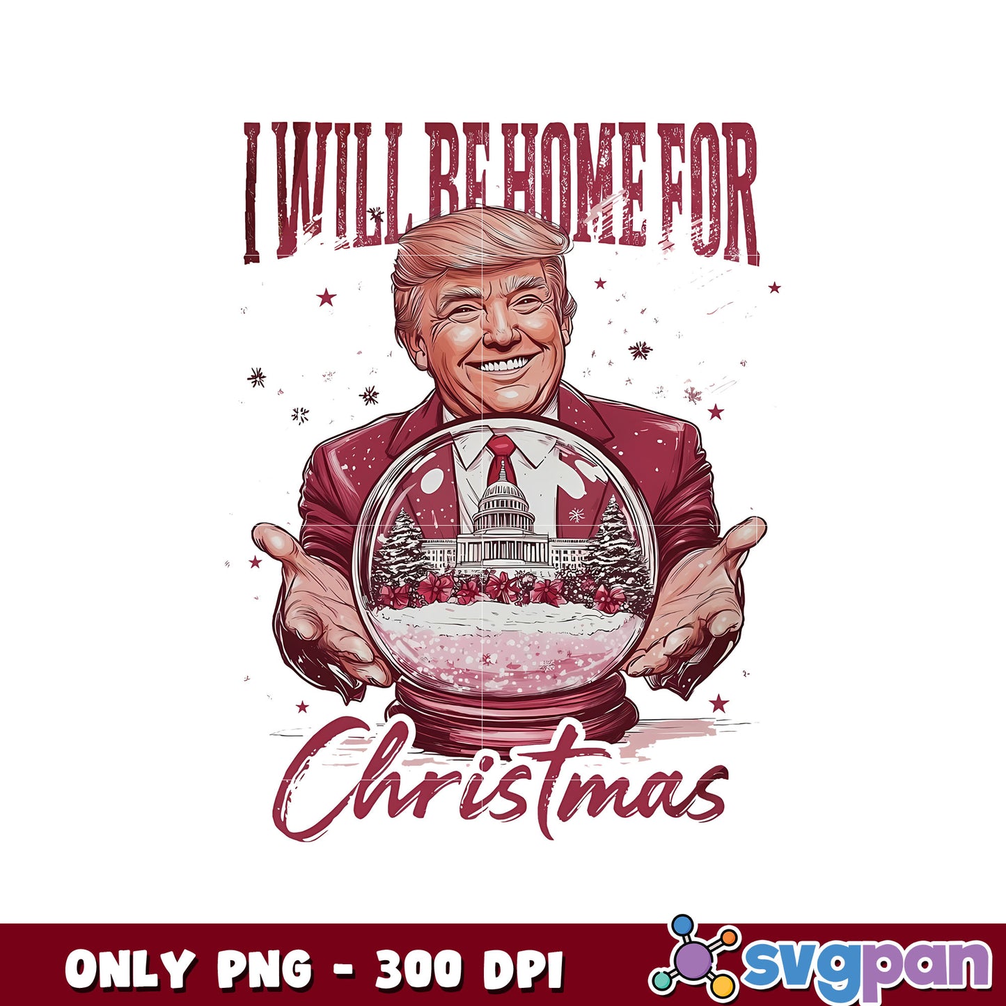 I iwill be home for christmas Trump png