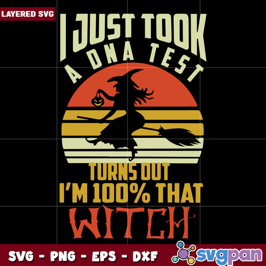 I just took a dna test turns out i'm 100% that witch svg, halloween holiday svg, halloween characters svg (2)