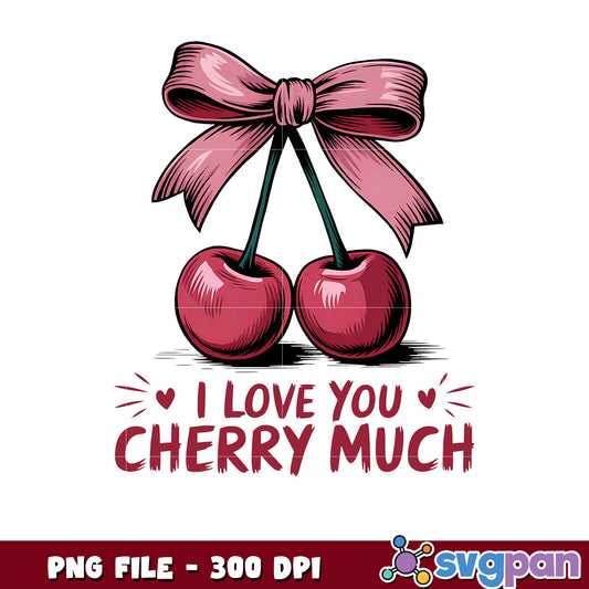 I love you cherry much design