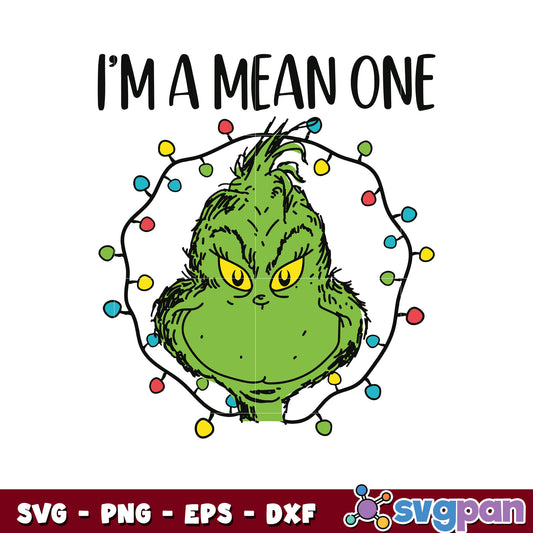 Im A mean one grinch stole christmas svg