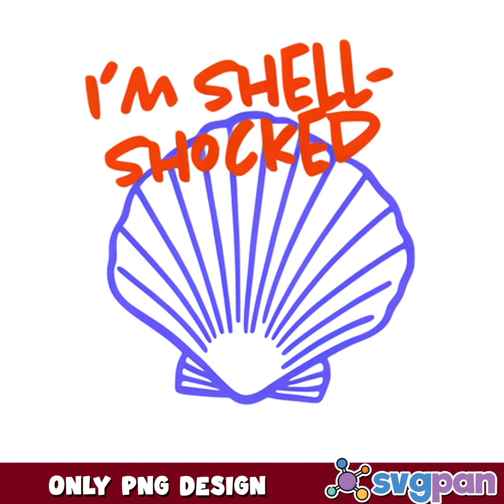 Im Shell Shocked Funny Beach PNG, Seashell Summer PNG, Funny Quote PNG