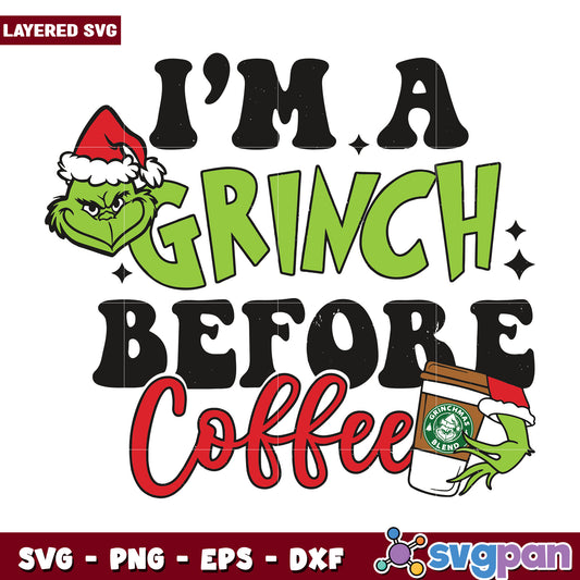 Im a grinch before coffee svg, christmas toys svg, the grinch 2 svg