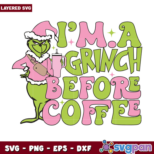 Im a grinch before coffee svg, grinch movie svg, grinch character svg