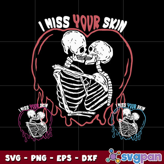 I miss your skin skeleton couple svg, skeleton valentine svg