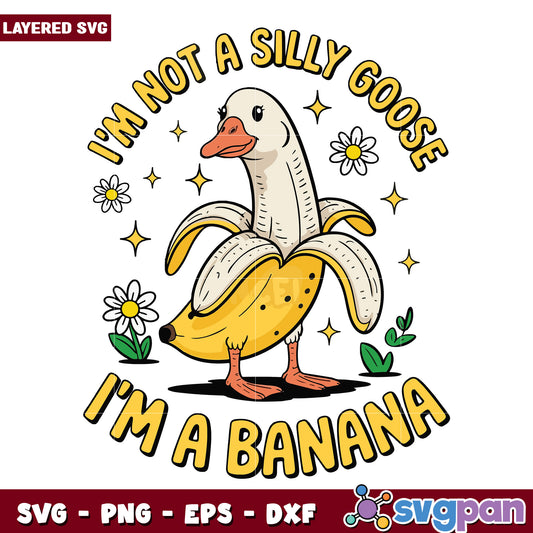 Im not a silly goose im a banana quotes svg, funny design​ svg, amrica meme​ svg