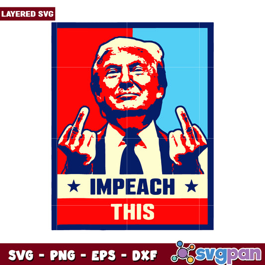 Impeach This Layered SVG Artwork, Bold Political Statement Design