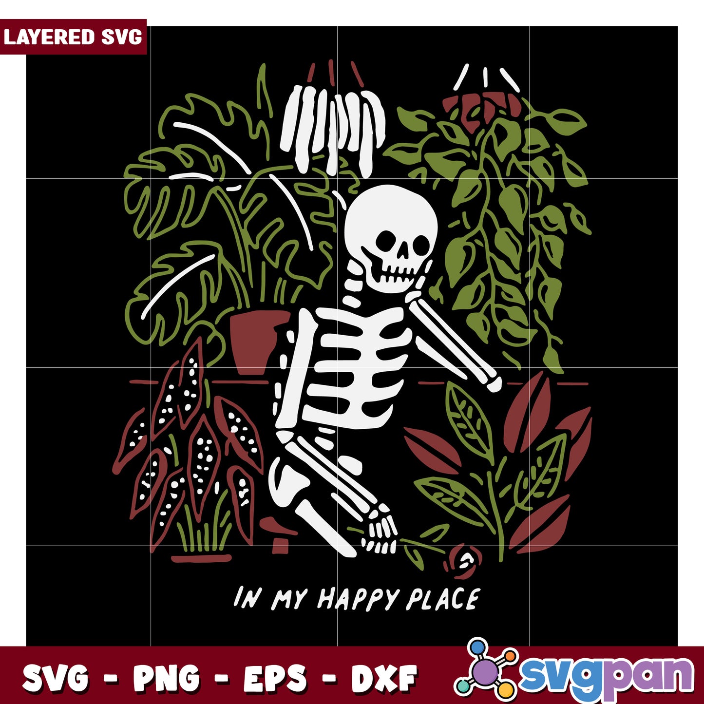 In My Happy Place Skeleton Among Plants, Perfect for SVG Cutters