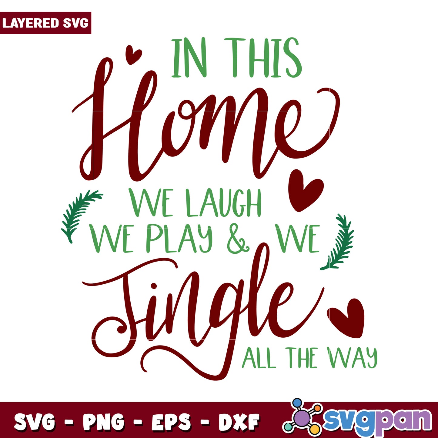 In This Home We Laugh, Play and Jingle All the Way SVG Des