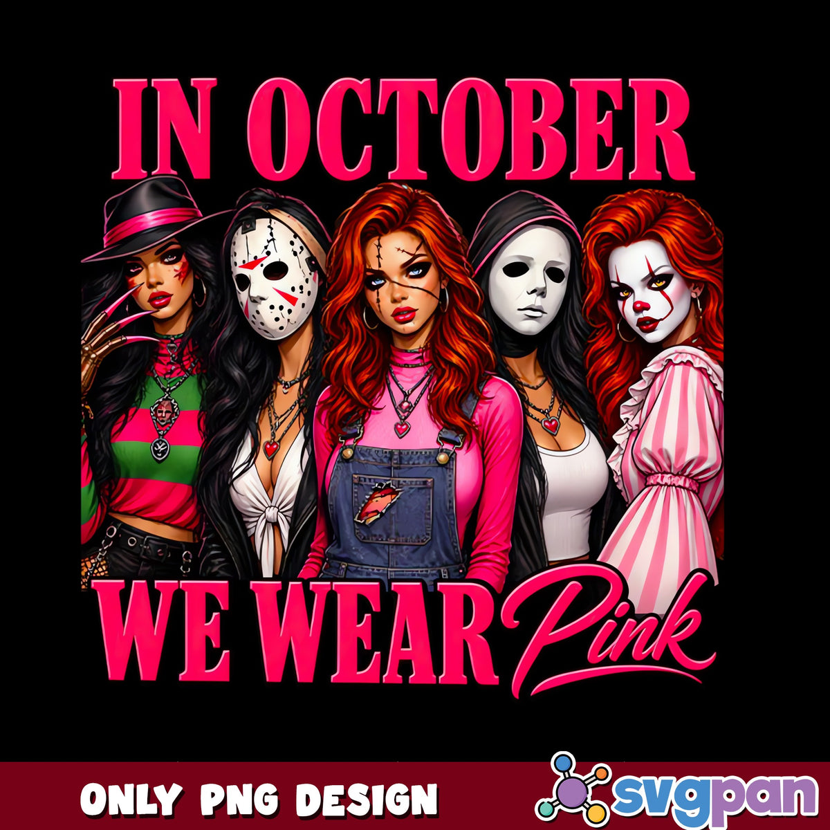 In October We Wear Pink Horror Women PNG, Halloween PNG, Breast Cancer PNG