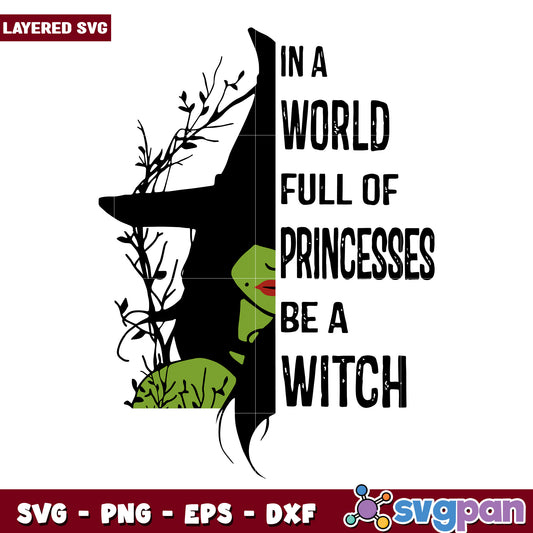 In a world full of princesses be a witch svg, hallowee candy svg, scary halloween svg