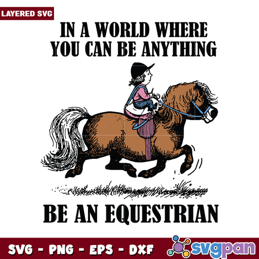 In a world where you can be anything, embrace your equestrian dreams