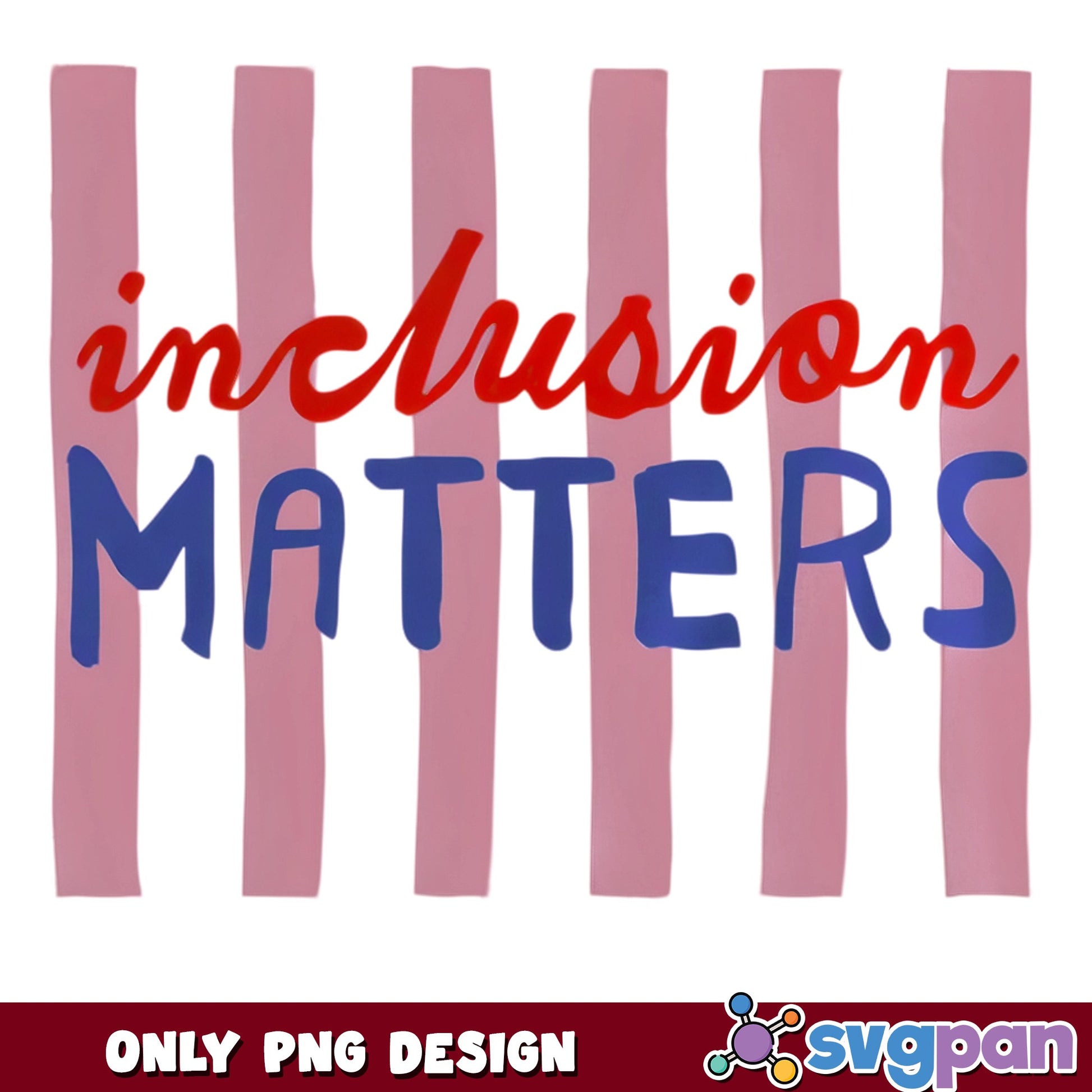 Inclusion Matters Design PNG, Diversity Quote PNG, Teacher PNG