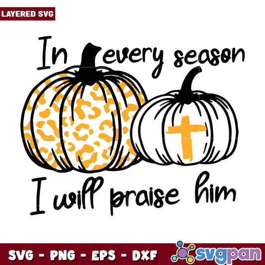In every season i will praise him pumpkin svg, hallowee candy svg, scary halloween svg