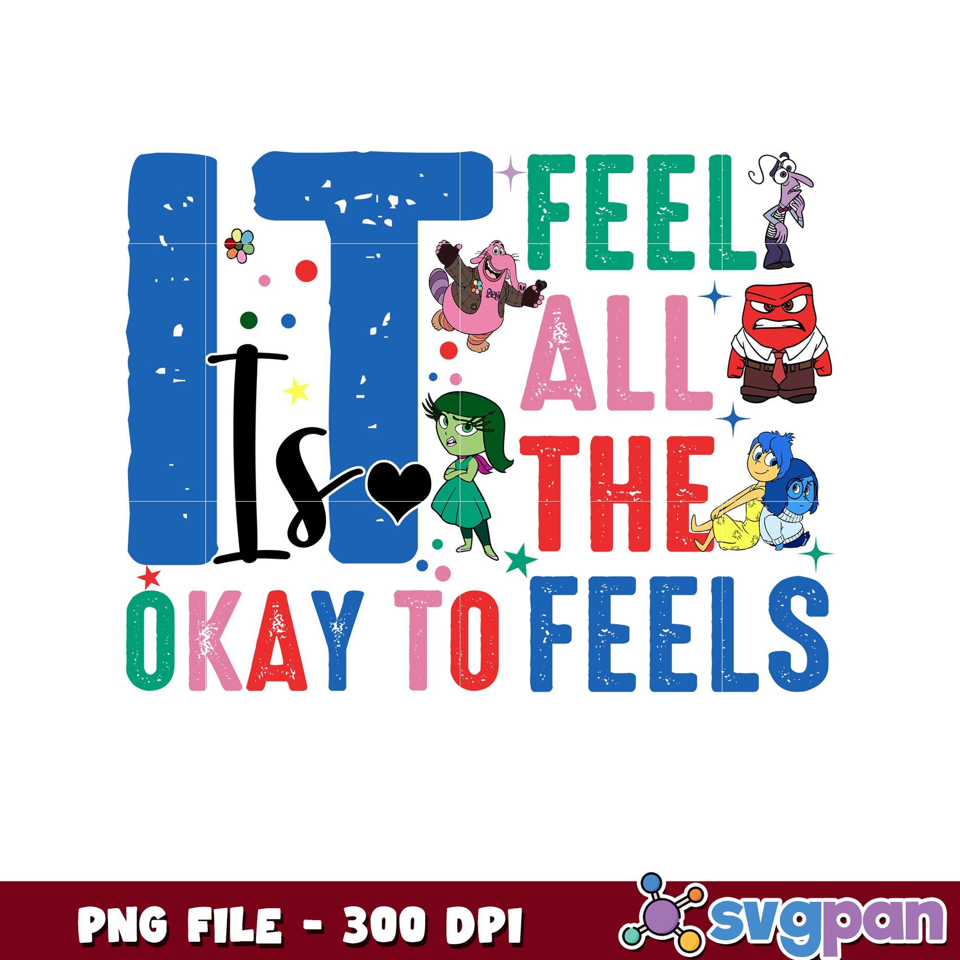 Inside Out PNG It's Okay To Feel All The Feels
