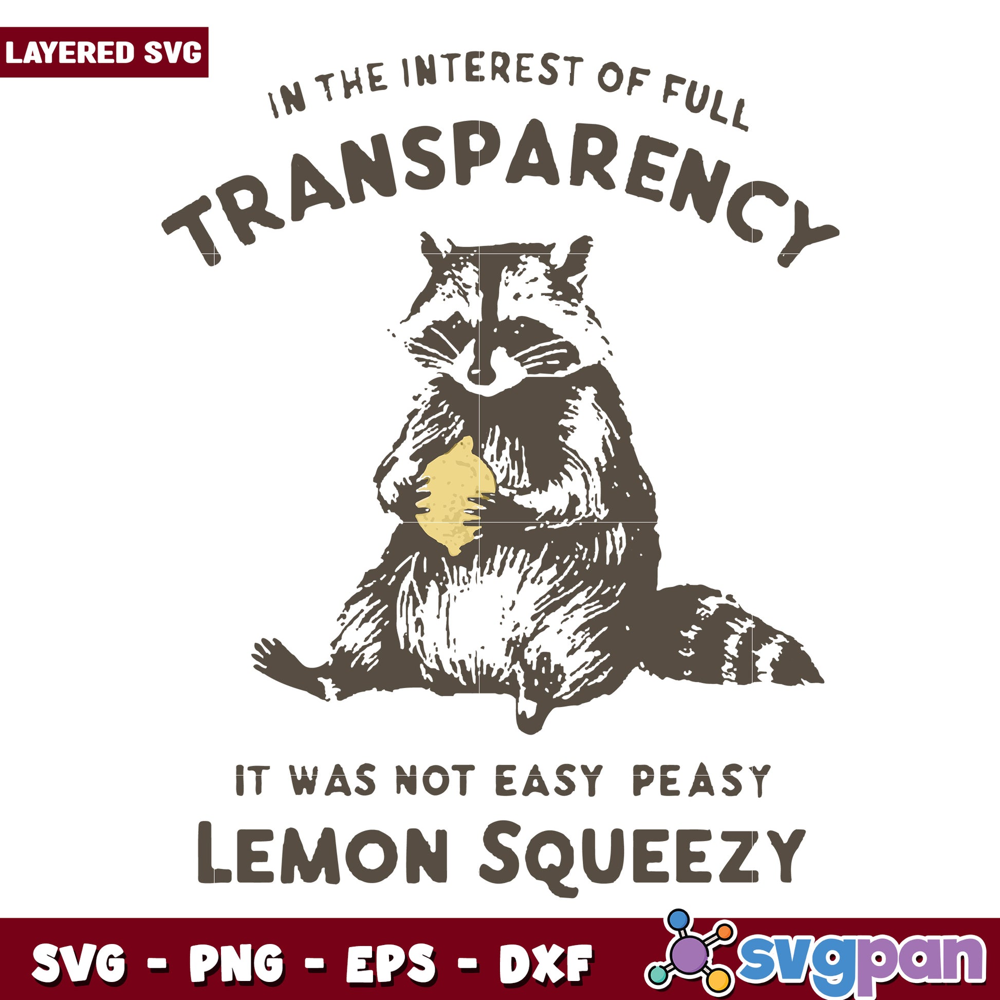 In the interest of full transparency svg, funny honesty​ svg, funny quote svg