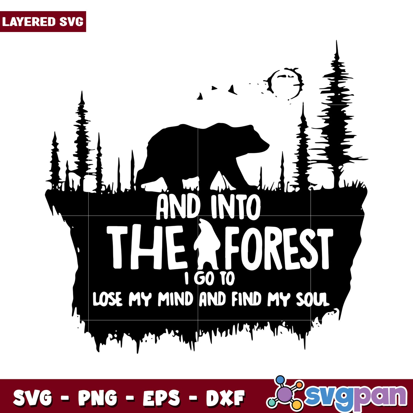 Into the Forest I Go SVG Design, Find Your Mind and Soul