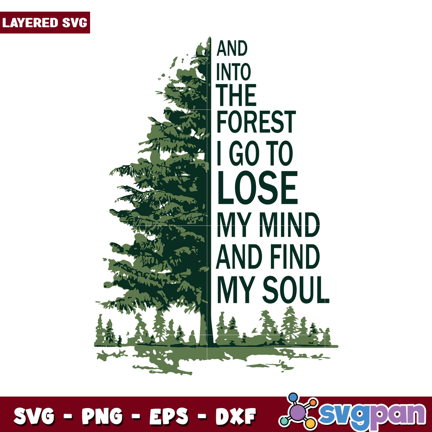 Into the Forest I Go SVG Design, Lose My Mind Find My Soul